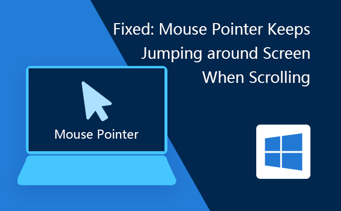 [Fixed] Указатель мыши продолжает прыгать по экрану ноутбука при прокрутке в Windows 10